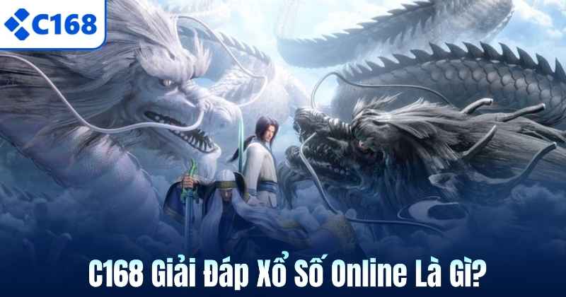 C168 Giải Đáp Xổ Số Online Là Gì?